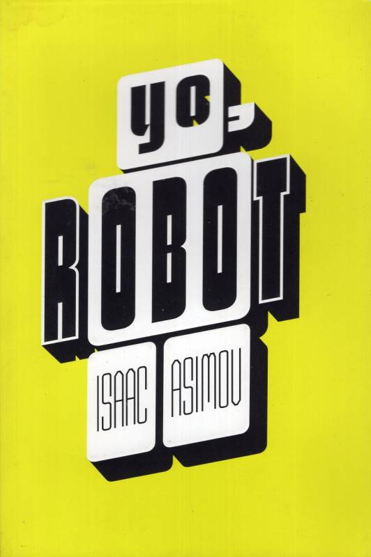 Isaac Asimov - Yo, robot