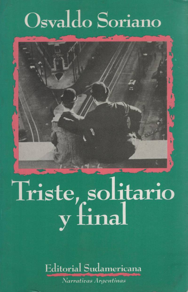 Osvaldo Soriano - Triste, solitario y final