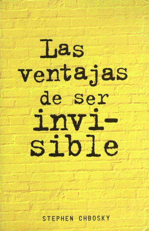 Stephen Chbosky - Las ventajas de ser invisible