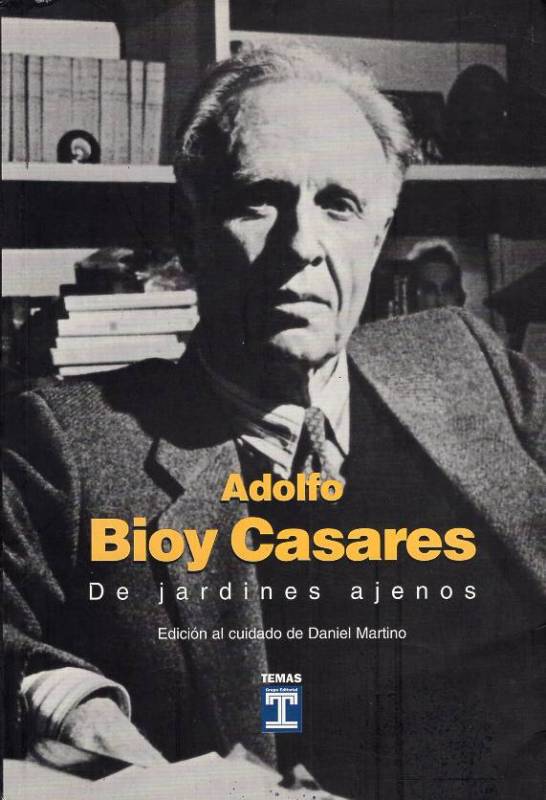 Adolfo Bioy Casares - De jardines ajenos