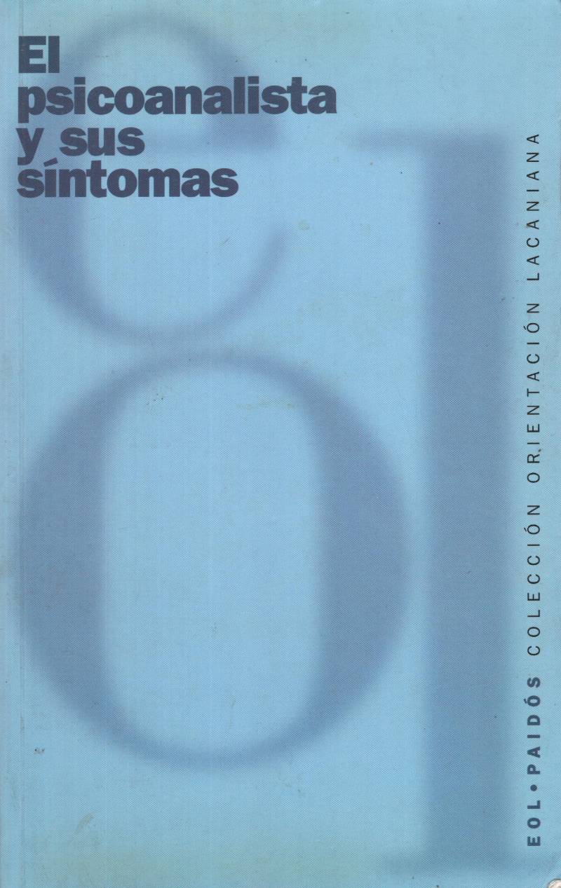  Escuela de la Orientación Lacaniana - El psicoanalista y sus síntomas