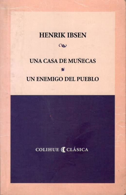 Henrik Ibsen - Una casa de muñecas / Un enemigo del pueblo