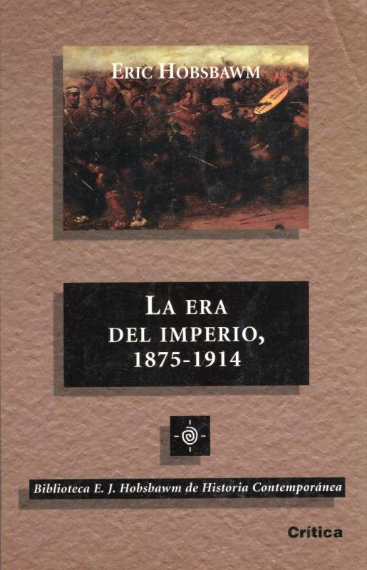 Eric Hobsbawm - La era del Imperio 1875-1914