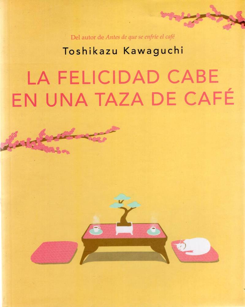 Toshikazu Kawaguchi - La felicidad cabe en una taza de café