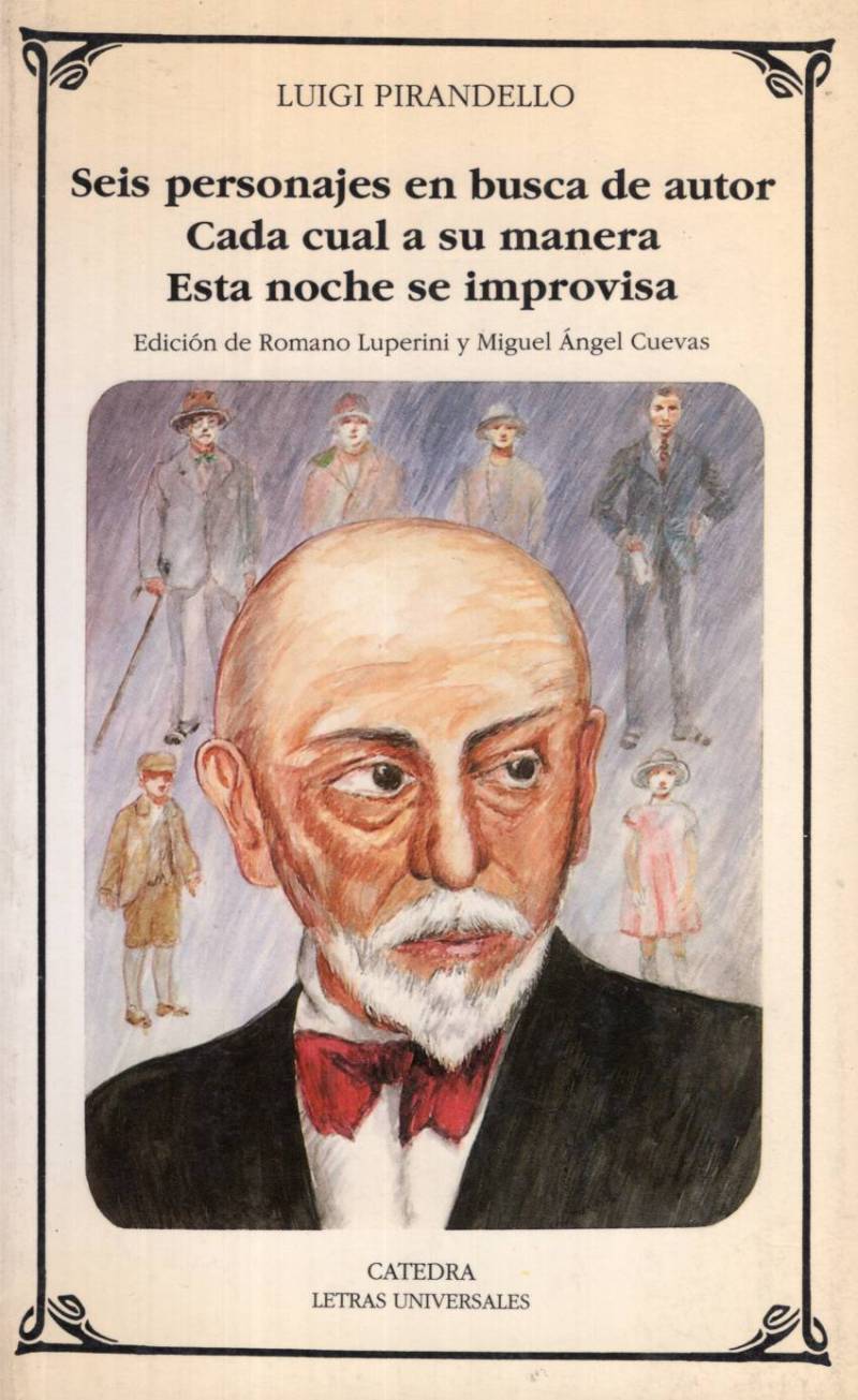 Luigi Pirandello - Seis personajes en busca de un autor / Cada cual a su manera / Esta noche se improvisa