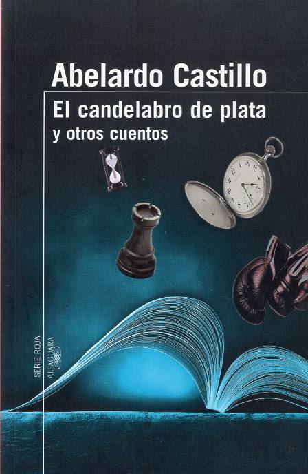 Abelardo Castillo - El candelabro de plata y otros cuentos