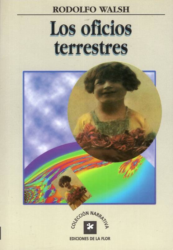 Rodolfo Walsh - Los oficios terrestres