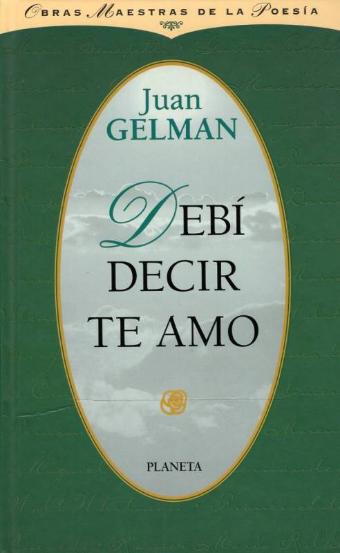 Juan Gelman - Debí decir te amo