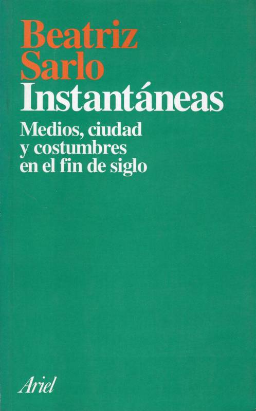 Beatriz Sarlo - Instantáneas