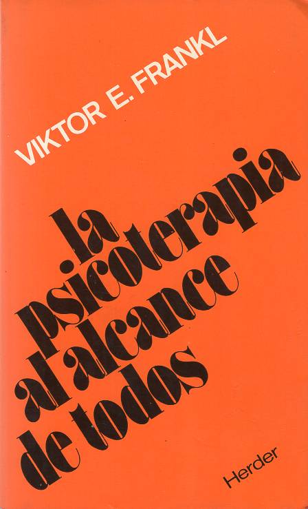 Viktor E. Frankl - La psicoterapia al alcance de todos