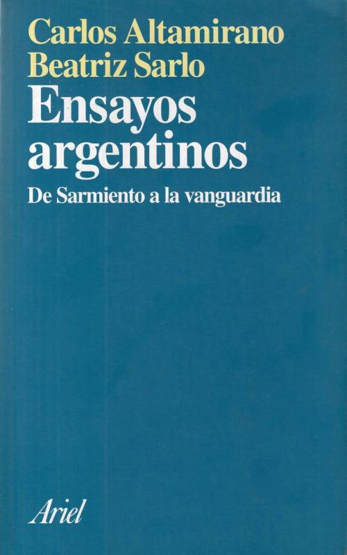 Beatriz Sarlo, Carlos Altamirano - Ensayos argentinos