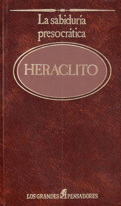  Heráclito - La sabiduría presocrática