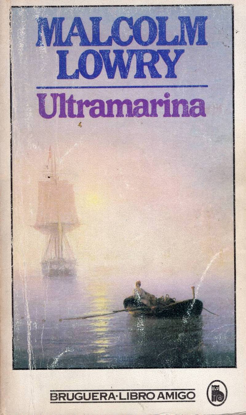 Malcolm Lowry - Ultramarina