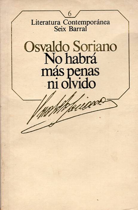 Osvaldo Soriano - No habrá más penas ni olvido