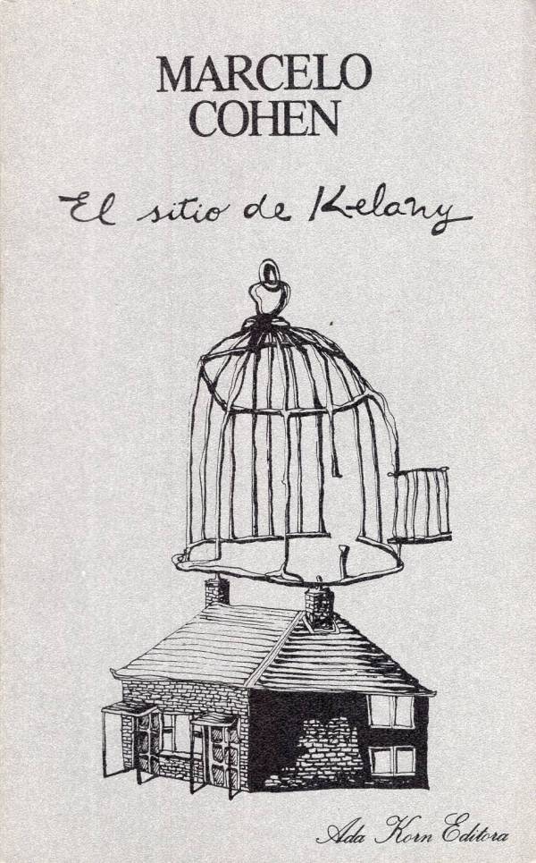 Marcelo Cohen - El sitio de Kelany