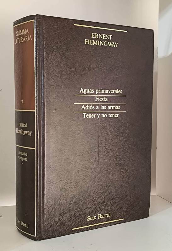 Ernest Hemingway - Aguas primaverales - Fiesta - Adiós a las armas - Tener y no tener