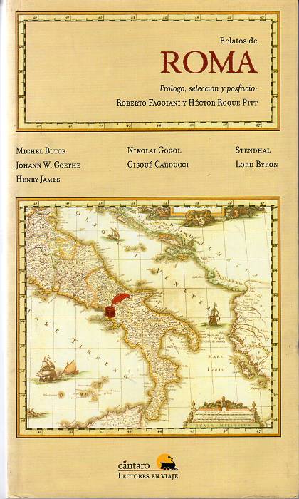 Michel Butor, Johann Wolfgang von Goethe, Henry James, Nikolái Vasilievich Gógol, Gisoué Carducci,  Stendhal, Lord Byron - Relatos de Roma