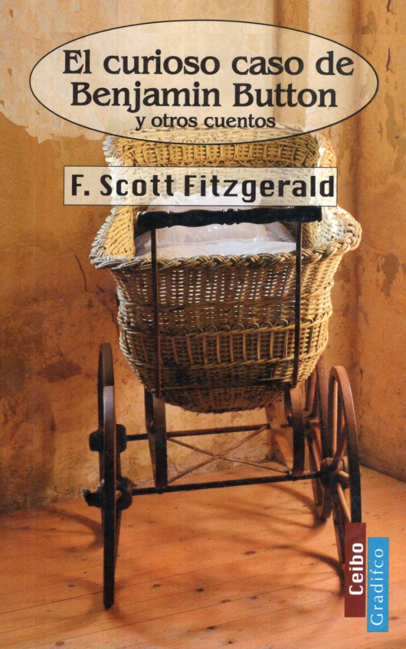 F. Scott Fitzgerald - El curioso caso de Benjamin button y otros cuentos