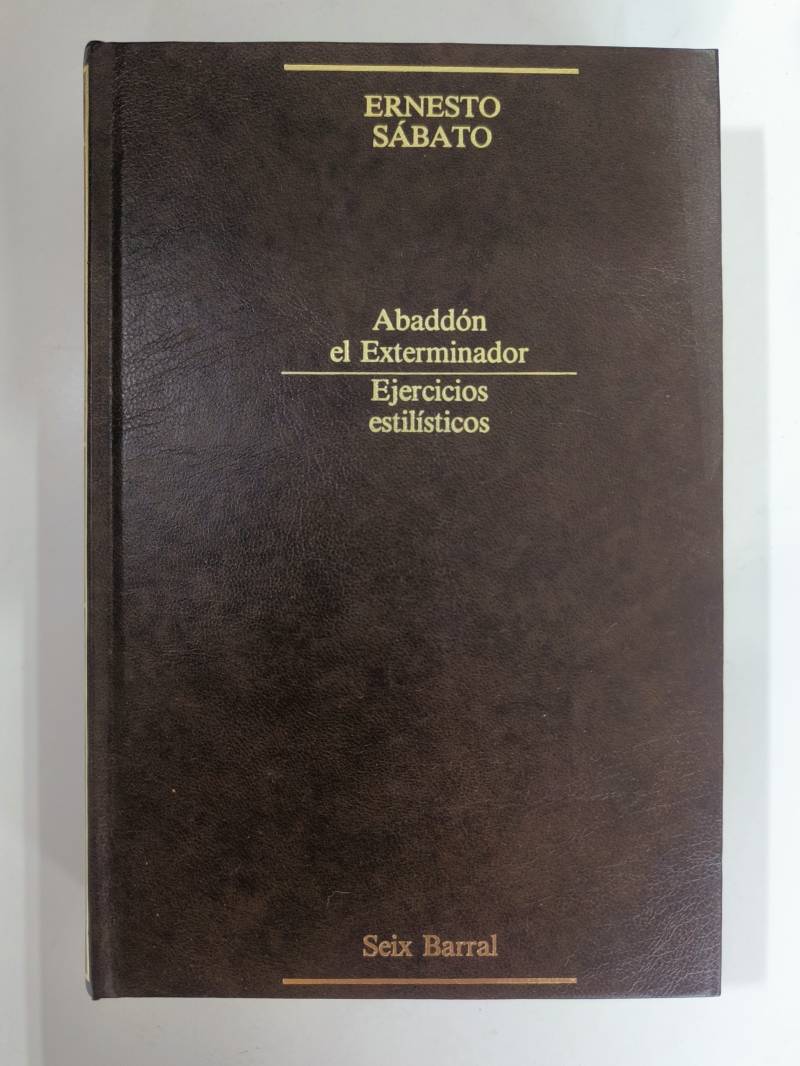 Ernesto Sábato - Abaddón el exterminador - Ejercicios estilísticos