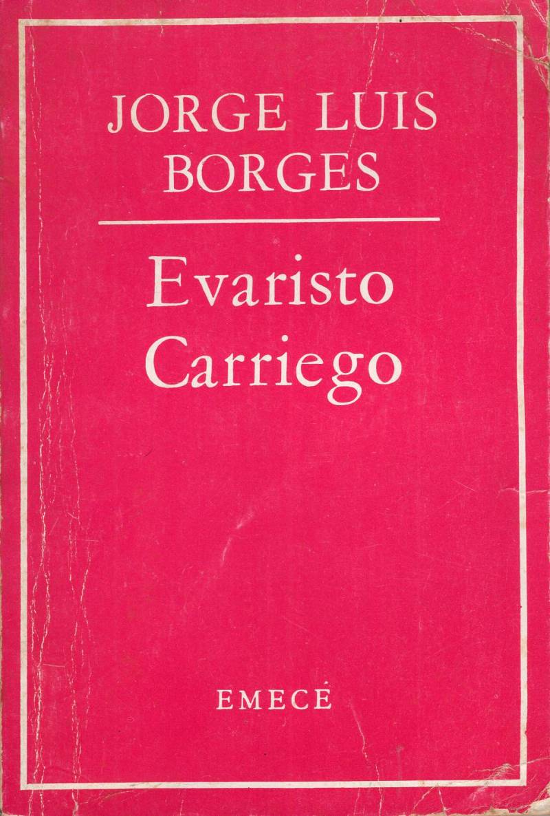 Jorge Luis Borges - Evaristo Carriego