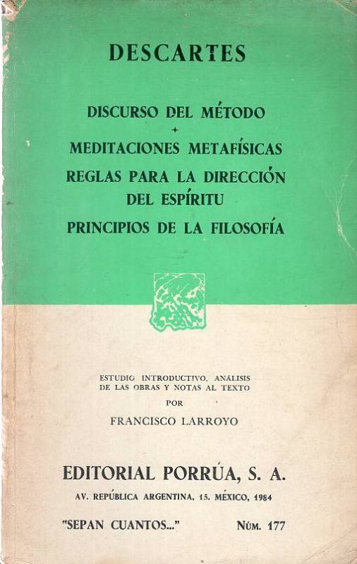 René Descartes - Discurso del método / Meditaciones metafísicas / Reglas para la dirección del espíritu / Principios de la filosofía
