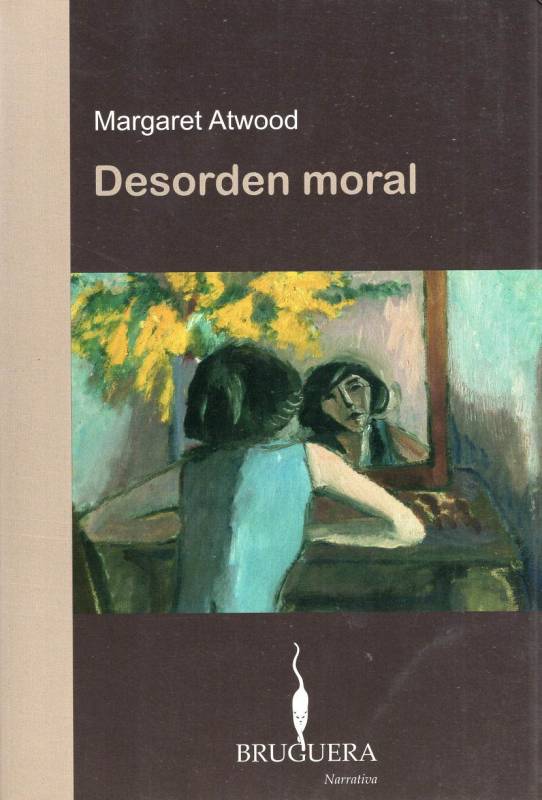 Margaret Atwood - Desorden moral