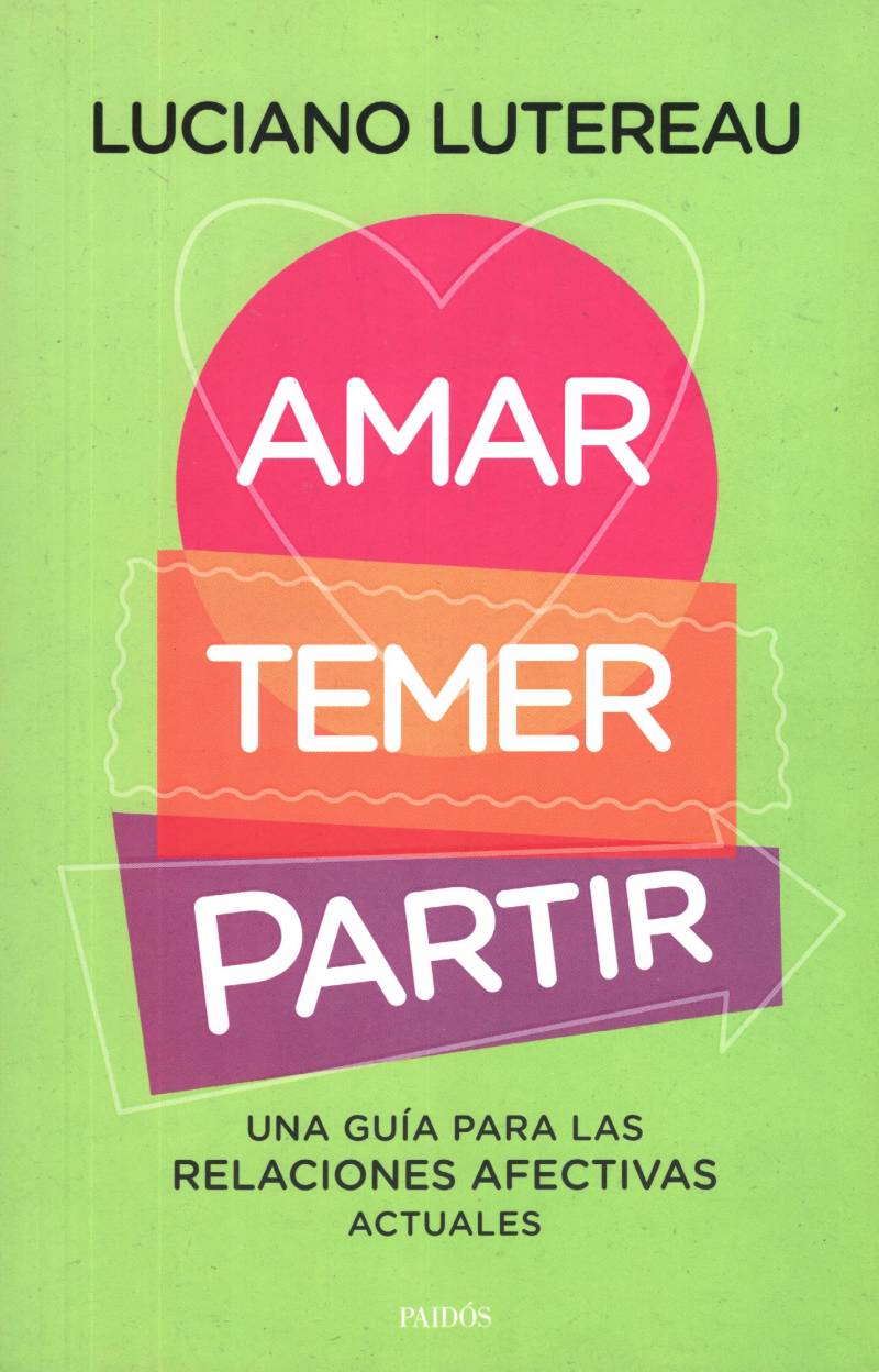 Luciano Lutereau - Amar, temer, partir