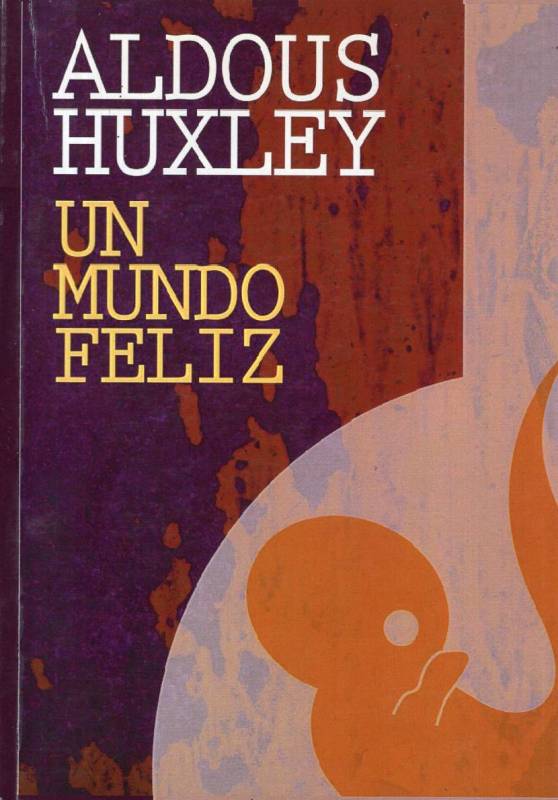 Aldous Huxley - Un mundo feliz