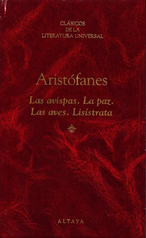  Aristófanes - Las avispas. La paz. Las aves. Lisístrata