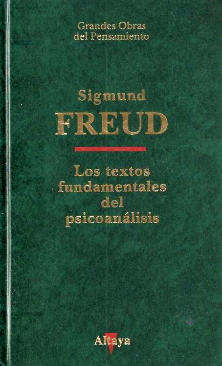 Sigmund Freud - Los textos fundamentales del psicoanálisis