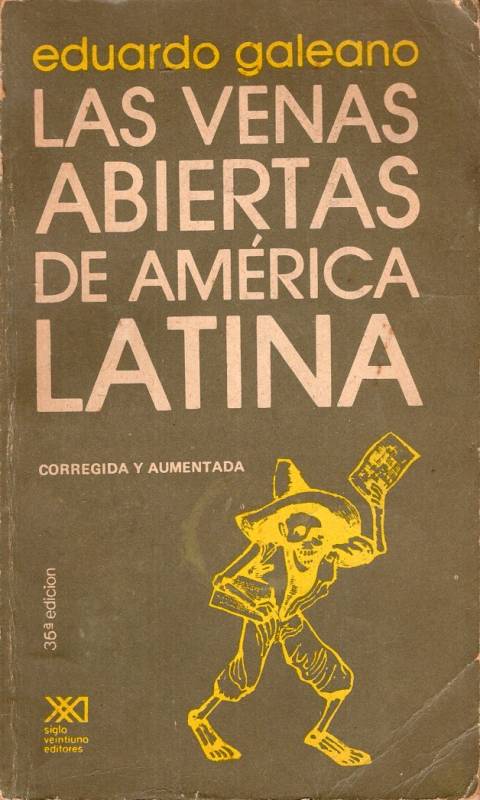 Eduardo Galeano - Las venas abiertas de América Latina