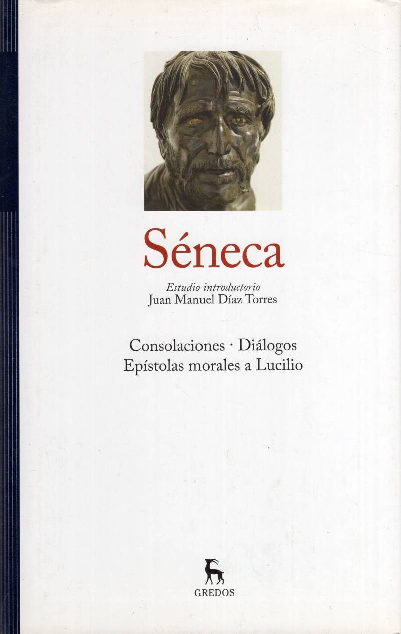  Séneca - Consolaciones, Diálogos, Epístolas morales a Lucilio