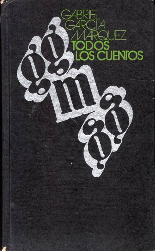 Gabriel García Márquez - Todos los cuentos