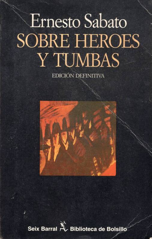 Ernesto Sábato - Sobre héroes y tumbas