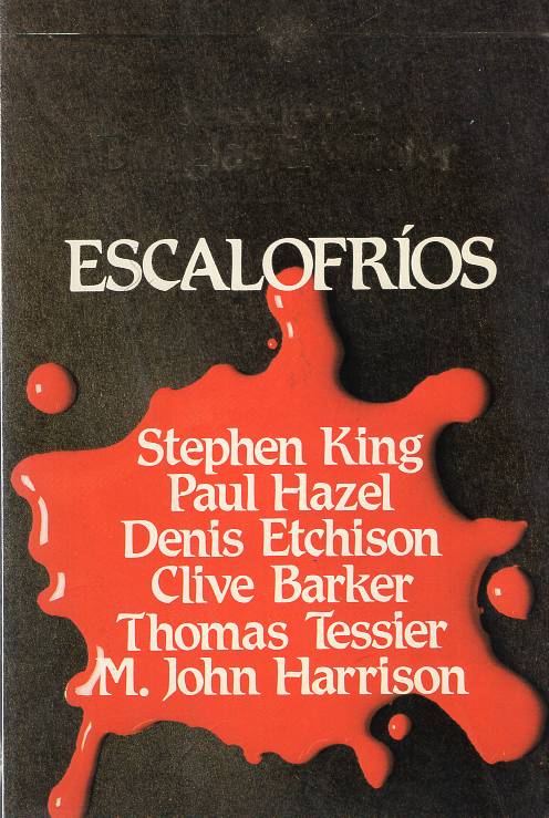 Stephen King, Paul Hazel, Denis Etchison, Clive Barker, Thomas Tessier, M. John Harrison - Escalofríos