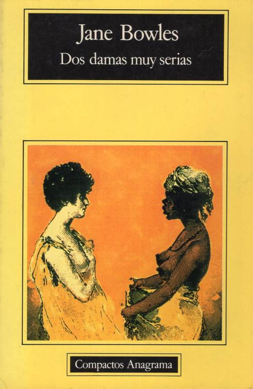 Jane Bowles - Dos damas muy serias