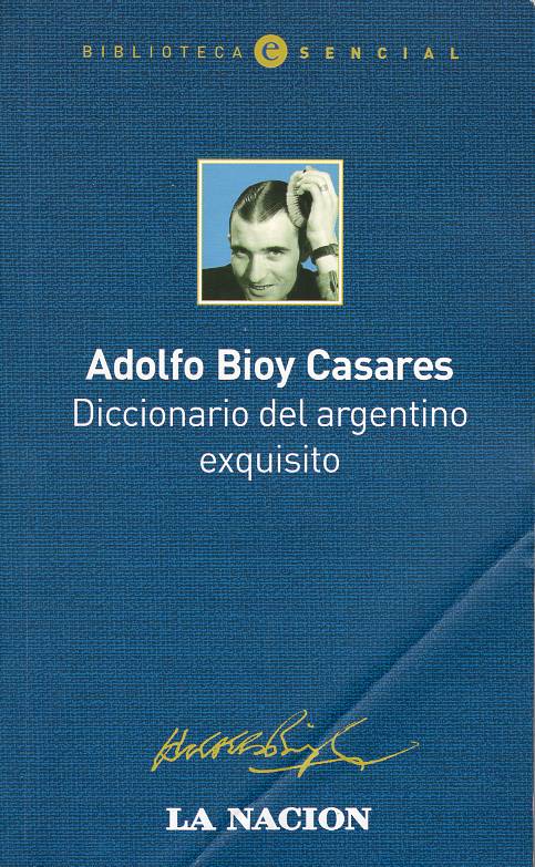Adolfo Bioy Casares - Diccionario del argentino exquisito