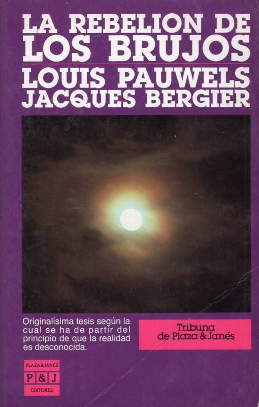 Louis Pauwels, Jacques Bergier - La rebelión de los brujos