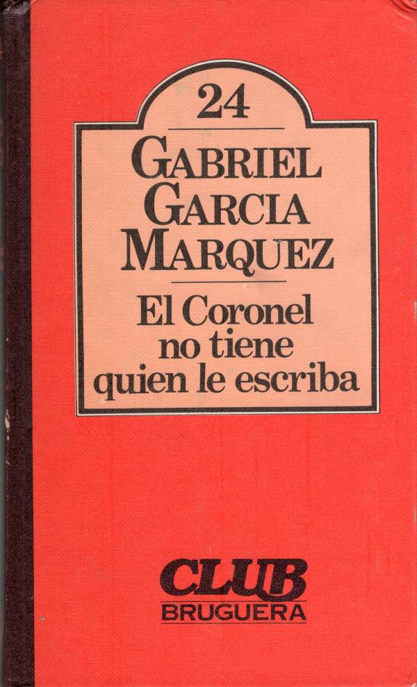 Gabriel García Márquez - El coronel no tiene quien le escriba