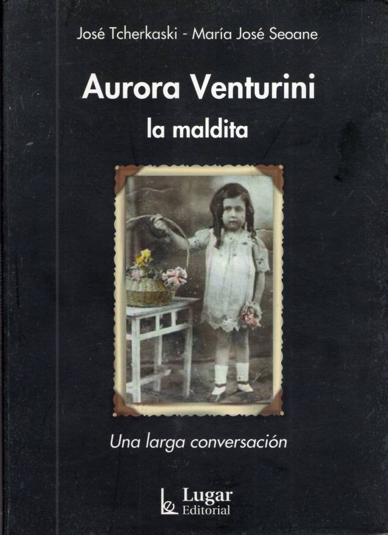 José Tcherkaski, María José Seoane - Aurora Venturini la maldita
