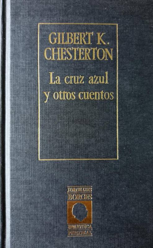 Gilbert K. Chesterton - La cruz azul y otros cuentos