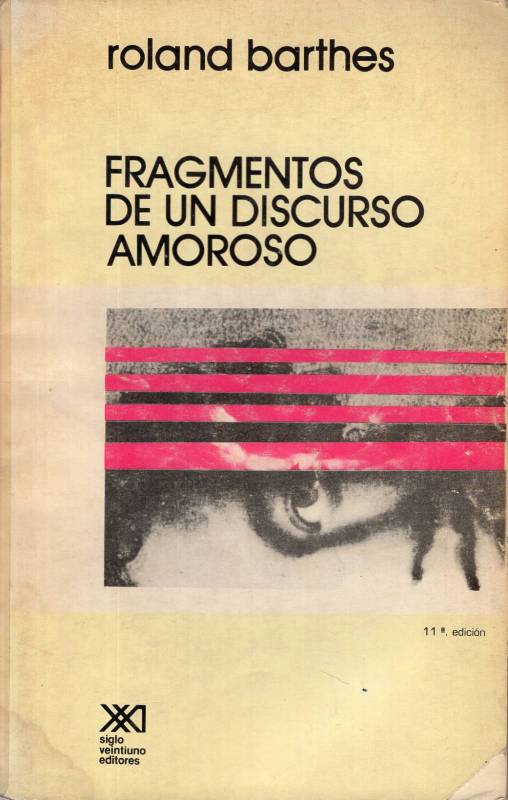 Roland Barthes - Fragmentos de un discurso amoroso