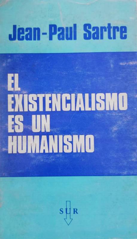 Jean-Paul Sartre - El existencialismo es un humanismo