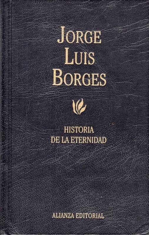 Jorge Luis Borges - Historia de la eternidad