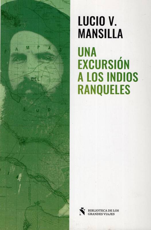 Lucio V. Mansilla - Una excursión a los indios ranqueles