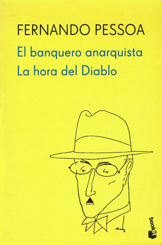 Fernando Pessoa - El banquero anarquista - La hora del Diablo