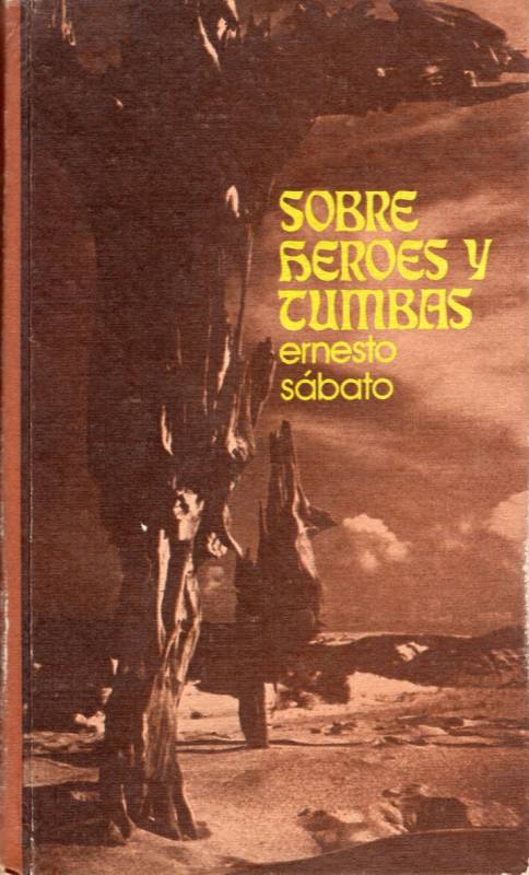 Ernesto Sábato - Sobre héroes y tumbas