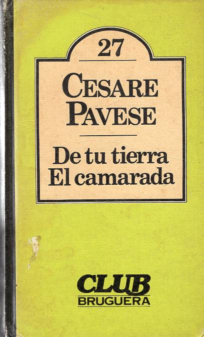 Cesare Pavese - De tu tierra  / El camarada