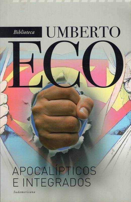Umberto Eco - Apocalípticos e integrados
