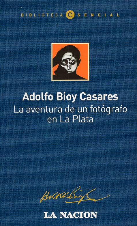 Adolfo Bioy Casares - La aventura de un fotógrafo en La Plata